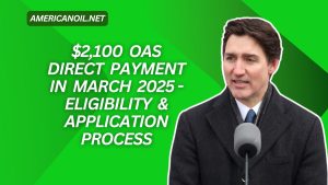 $2,100 OAS Direct Payment In March 2025 - Eligibility & Application Process