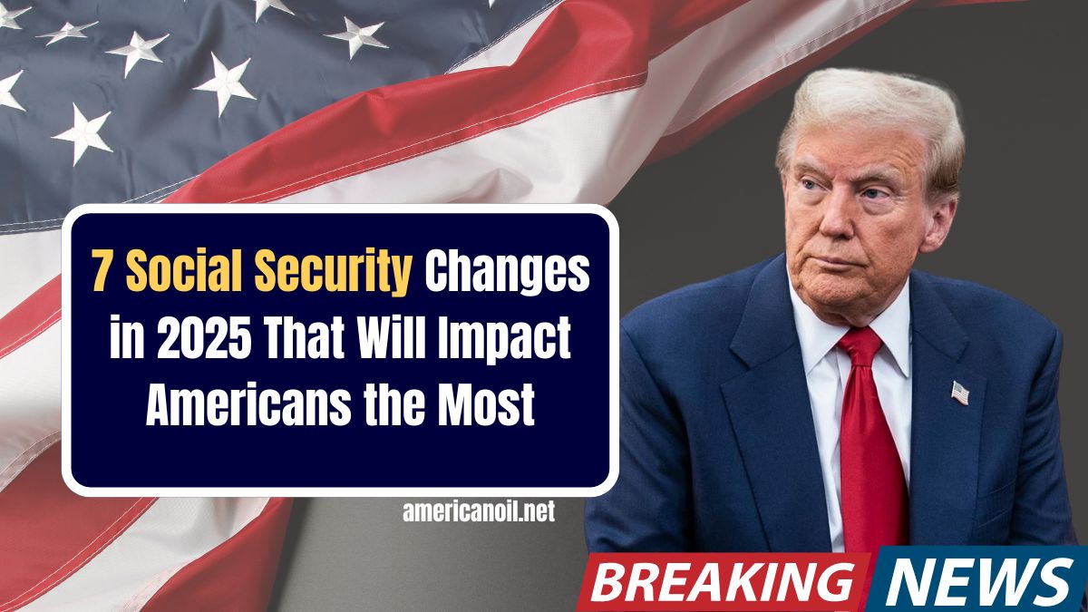 7 Social Security Changes in 2025 That Will Impact Americans the Most