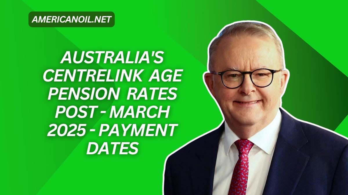 Australia's Centrelink Age Pension Rates Post-March 2025 - Payment Dates