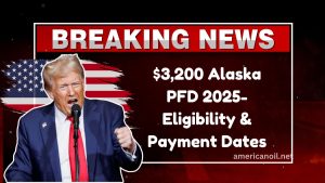 $3,200 Alaska PFD 2025- Eligibility, Payment Dates, And How To Claim Your Dividend