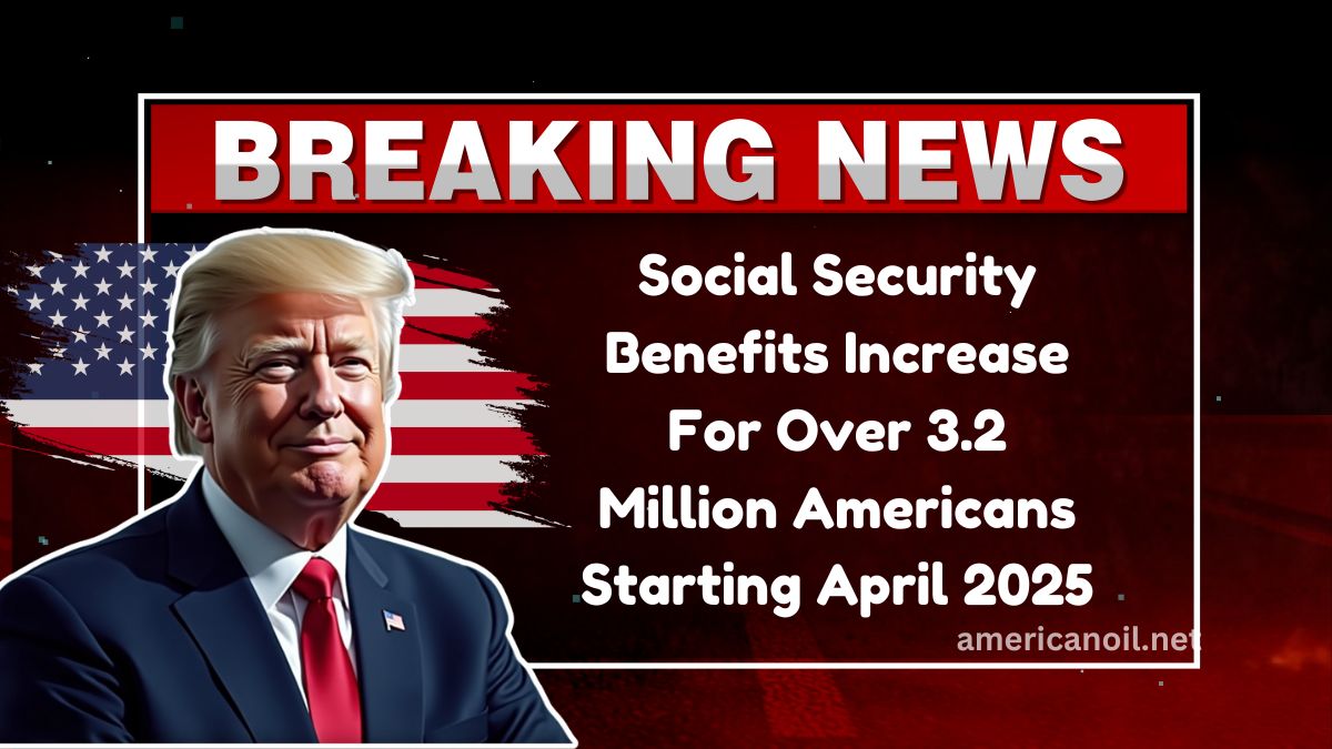 Social Security Benefits Increase For Over 3.2 Million Americans Starting April 2025