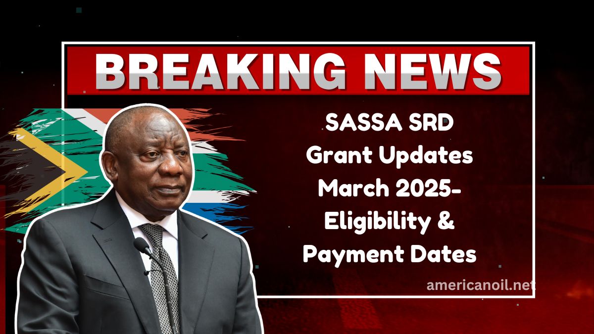 SASSA SRD Grant Updates March 2025- Eligibility, Payment Dates & New Verification Process Explained