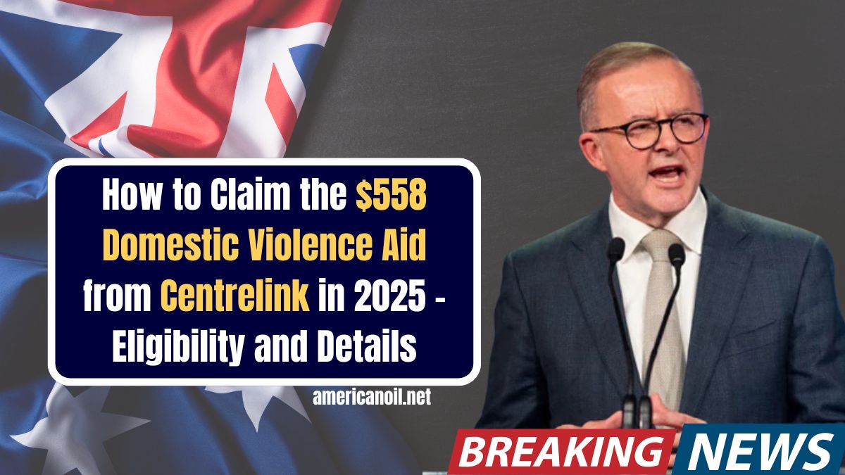 How to Claim the $558 Domestic Violence Aid from Centrelink in 2025 – Eligibility and Details