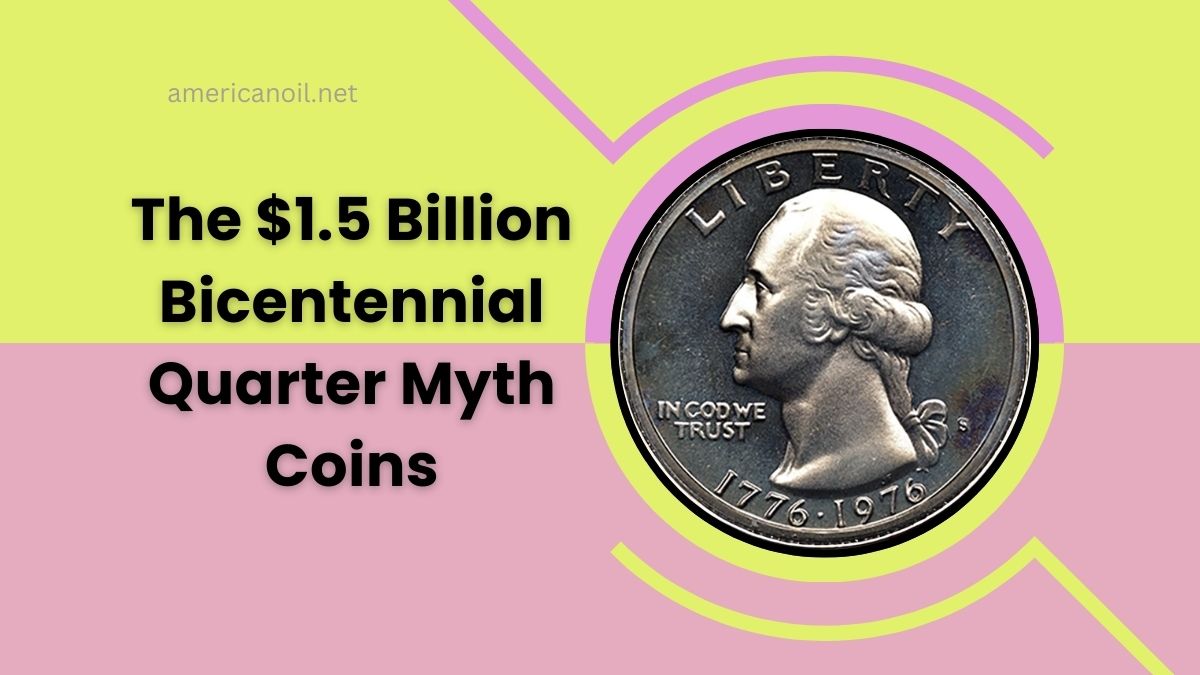 The $1.5 Billion Bicentennial Quarter Myth And How To Identify Valuable Coins