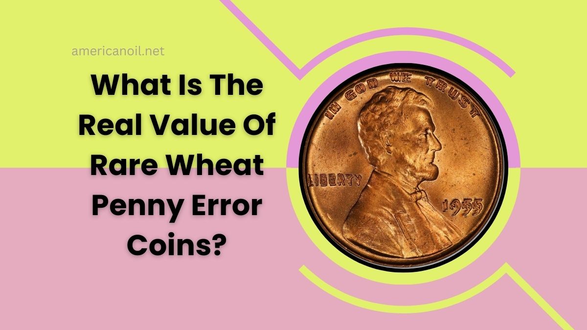 What Is The Real Value Of Rare Wheat Penny Error Coins?